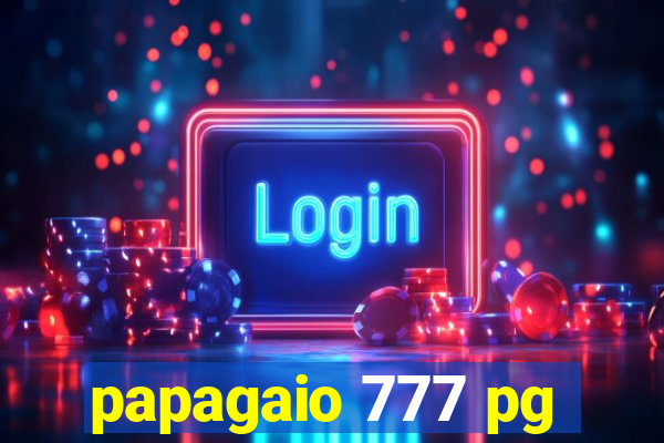 papagaio 777 pg